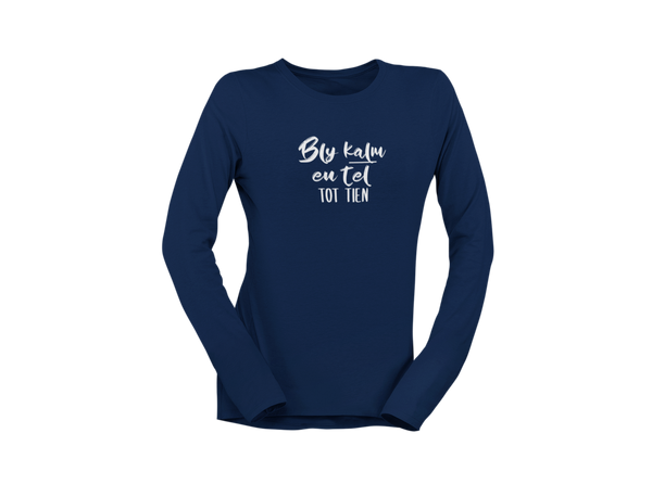 Bly Kalm En Tel Tot Tien - Ladies Longsleeve Shirt