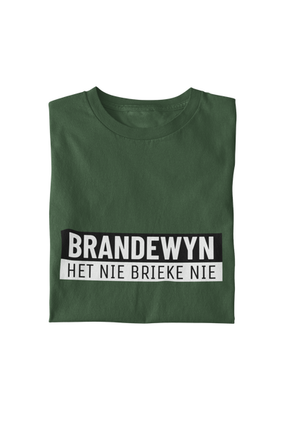 Brandewyn Het Nie Brieke Nie - Mens Shirt