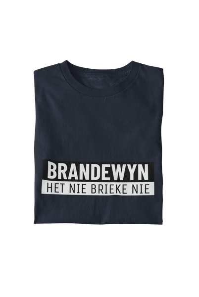 Brandewyn Het Nie Brieke Nie - Mens Shirt