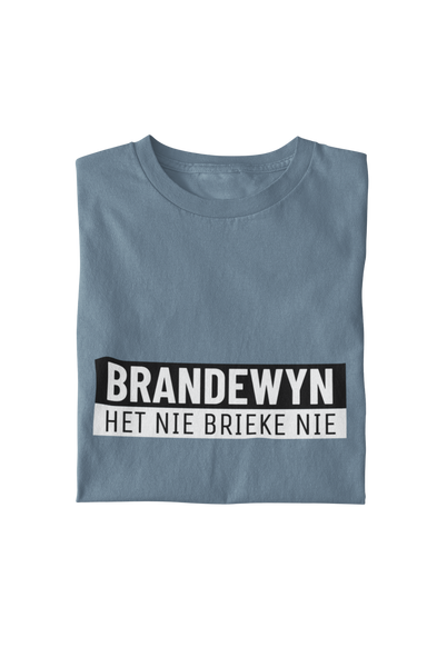 Brandewyn Het Nie Brieke Nie - Mens Shirt