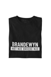 Brandewyn Het Nie Brieke Nie - Mens Shirt