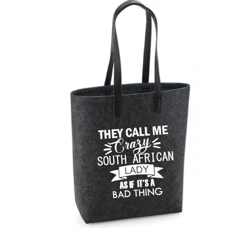 They Call Me Crazy South African Lady - Felt Bag With Leather Handles