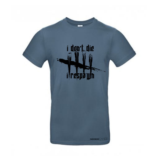 I Don't Die I Respawn - Mens Shirt