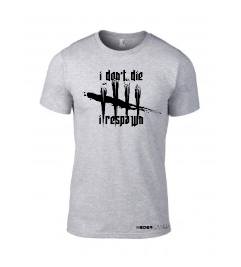 I Don't Die I Respawn - Mens Shirt