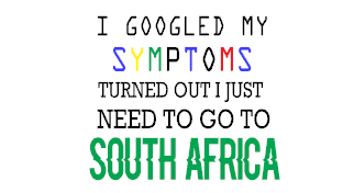 I GOOGLED My Symptoms, Turned Out I Just Need To Go To South Africa - Mens Shirt