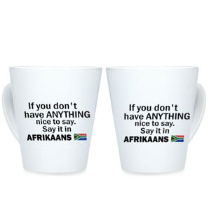 If you don't have anything nice to say, say it in AFRIKAANS - Conical Mug (1 Mug)