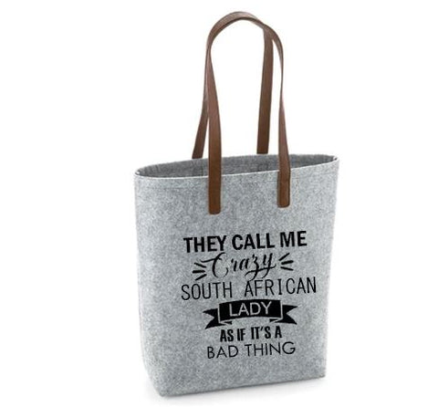 They Call Me Crazy South African Lady - Felt Bag With Leather Handles