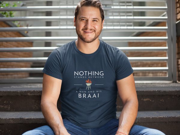 Nothing Stands Between A Man And His Braai - Mens Shirt