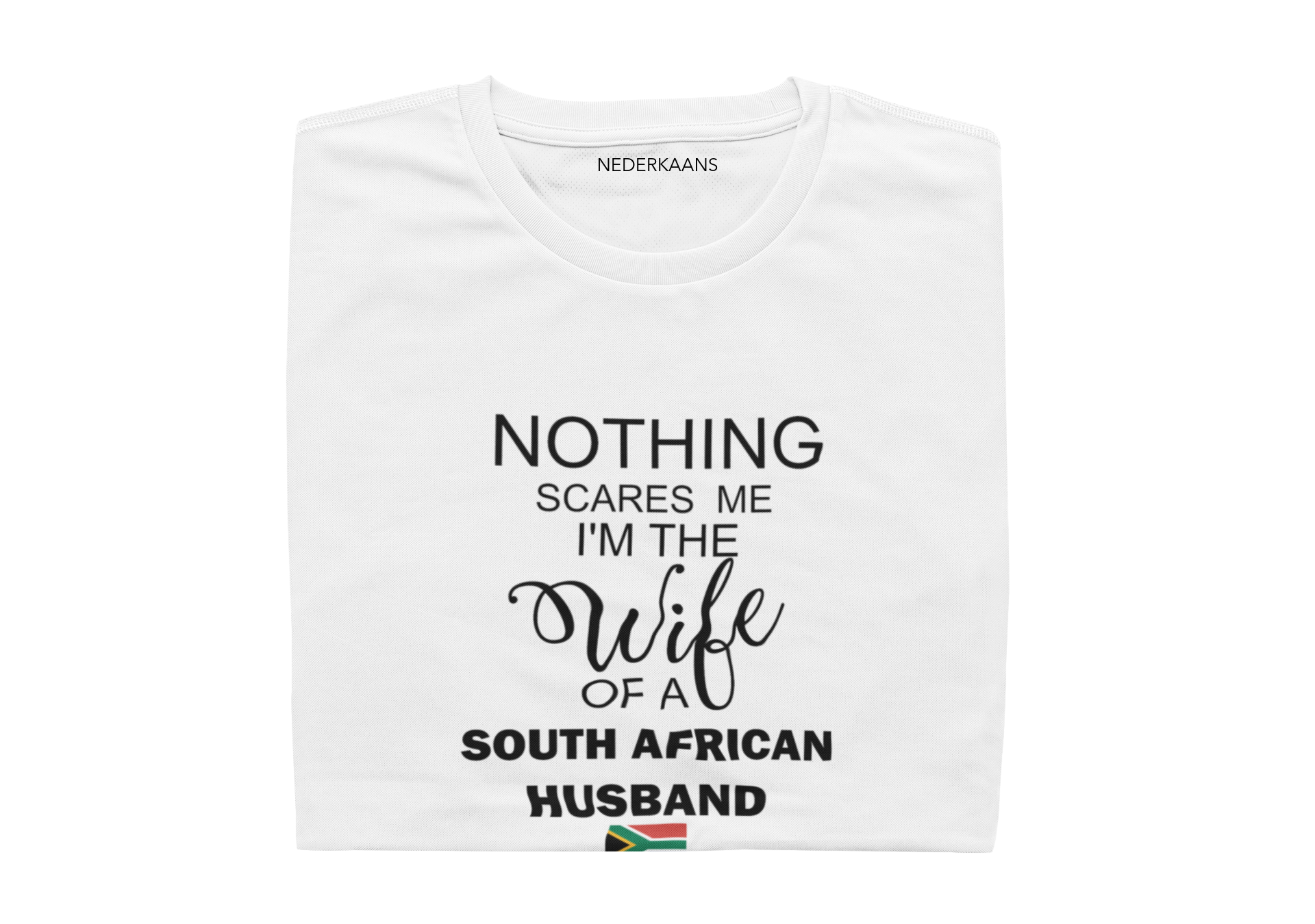 Nothing Scares Me I'm The Wife Of A South African Husband - Ladies Shirt
