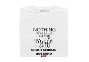 Nothing Scares Me I'm The Wife Of A South African Husband - Ladies Shirt