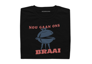 Nou Gaan Ons BRAAI - Mens Shirt