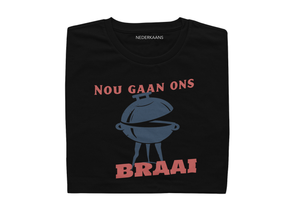 Nou Gaan Ons BRAAI - Mens Shirt