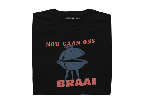 Nou Gaan Ons BRAAI - Mens Shirt