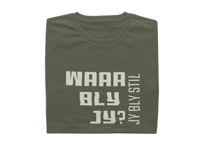 Waar Bly Jy? Jy Bly Stil - Mens Shirt - SAVE 58%