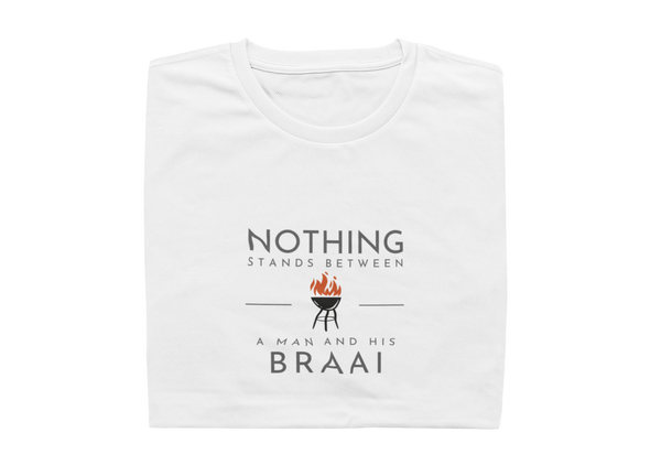 Nothing Stands Between A Man And His Braai - Mens Shirt