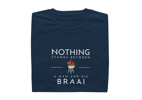 Nothing Stands Between A Man And His Braai - Mens Shirt