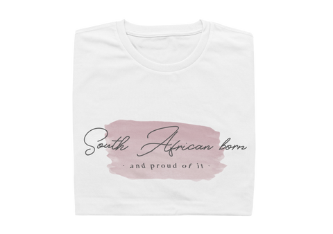 South African Born - And Proud Of It - Ladies Shirt