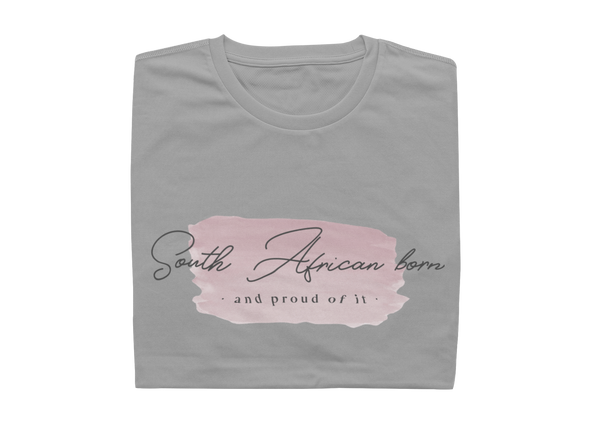 South African Born - And Proud Of It - Ladies Shirt