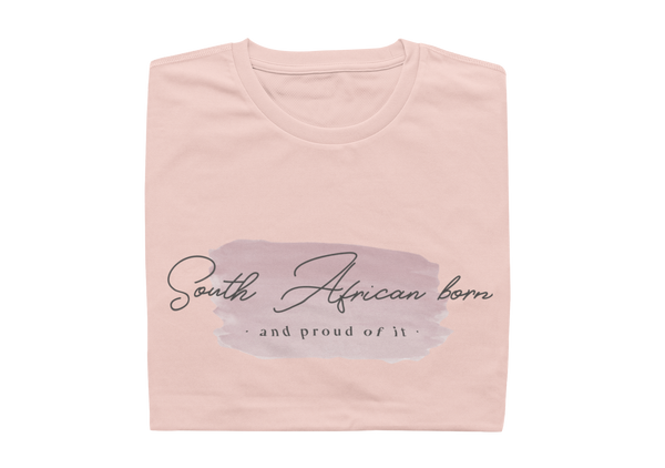 South African Born - And Proud Of It - Ladies Shirt